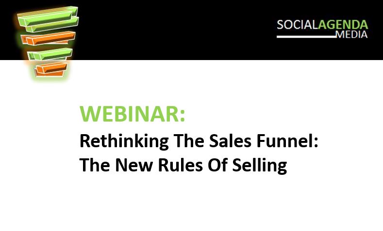 Webinar -Rethinking The Sales Funnel and Redefining the Rules Of Selling